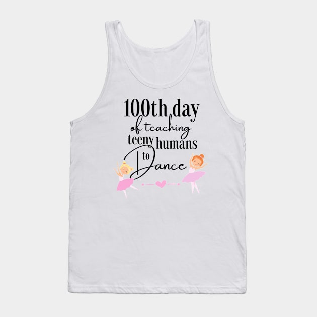 100 days of school for dance teachers Tank Top by Dancespread